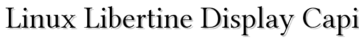 Linux Libertine Display Capitals font